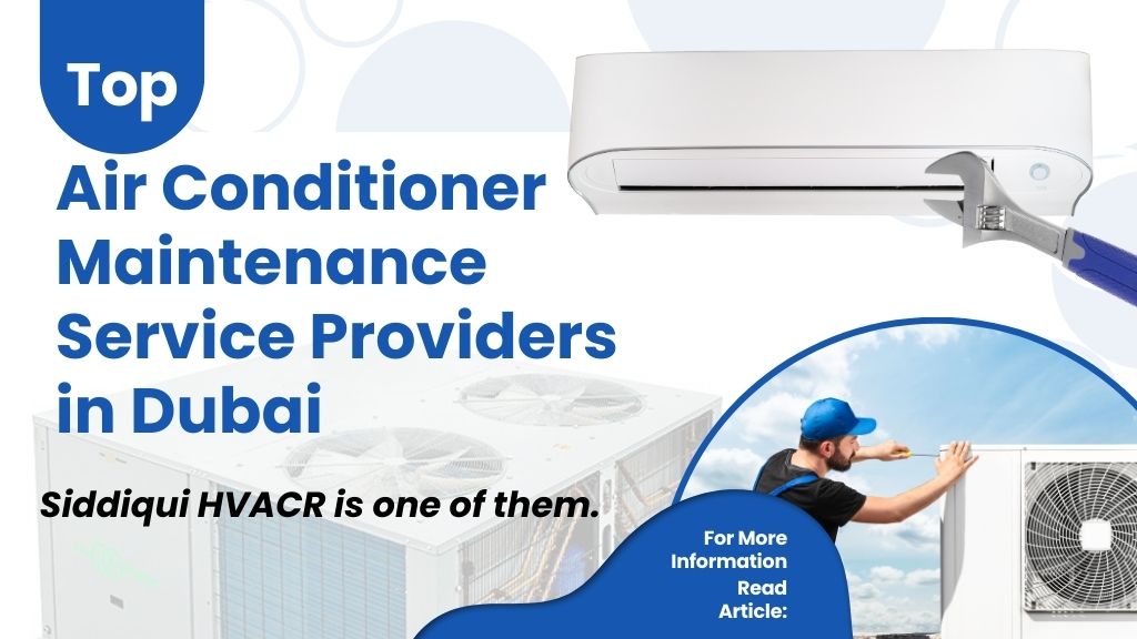 Top Air Conditioner Maintenance Service Providers in Dubai: Ensuring Your Comfort